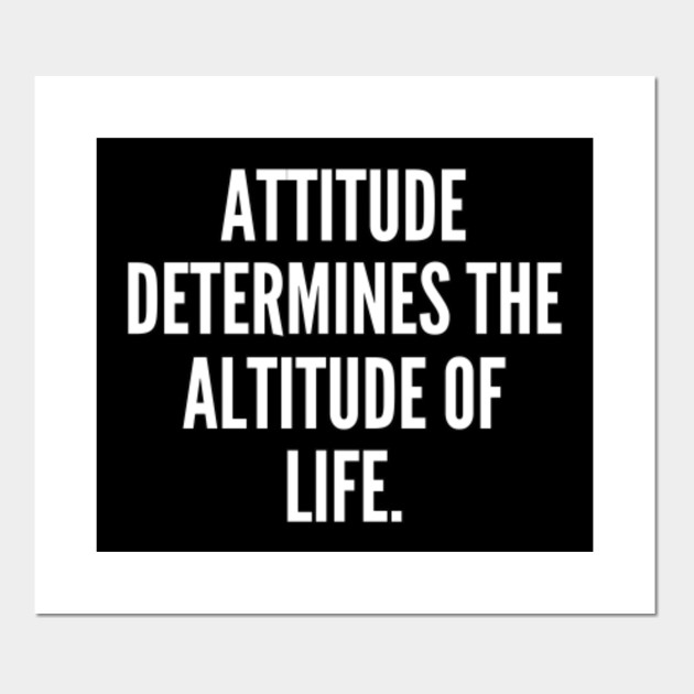 Attitude determines the altitude of life